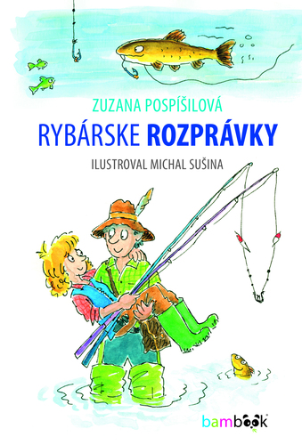 Rybárske rozprávky - Zuzana Pospíšilová