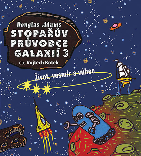 Stopařův průvodce Galaxií 3: Život, vesmír a vůbec - audiokniha