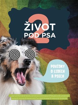 Kniha Život pod psa 2 - Kolektív autorov