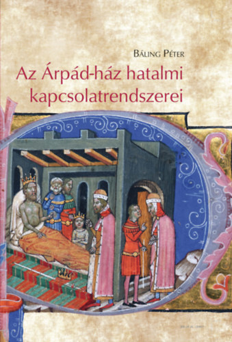 Az Árpád-ház hatalmi kapcsolatrendszerei