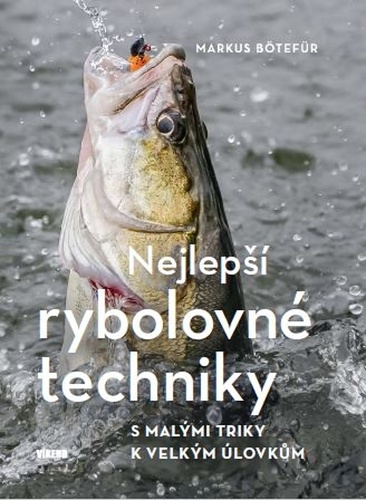 Kniha Nejlepší rybolovné techniky - S malými triky k velkým úlovkům
