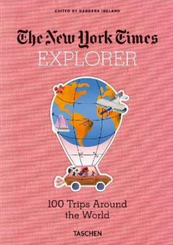 NYT Explorer. 100 Trips Around the World