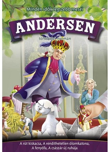 Kniha Minden idők legszebb meséi Andersen történetei nyomán - Hans Christian Andersen