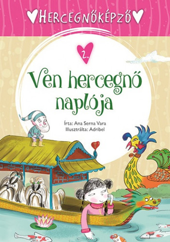 Kniha Hercegnőképző 2: Ven hercegnő naplója - Vara Serna Ana,Ágnes Gőgh