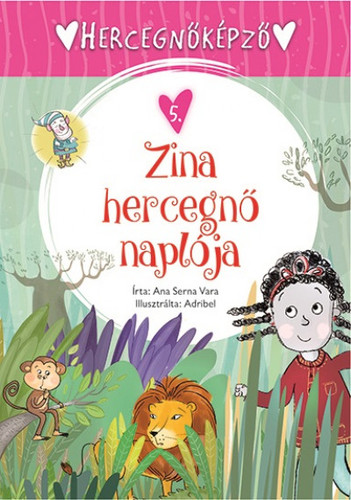 Kniha Hercegnőképző 5: Zina hercegnő naplója - Vara Serna Ana,Ágnes Gőgh