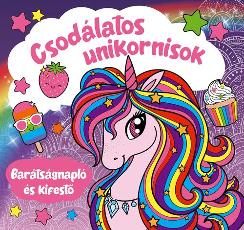 Csodálatos unikornisok - Barátságnapló és kifestő