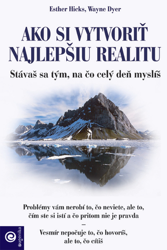 Kniha Ako si vytvoriť najlepšiu realitu
