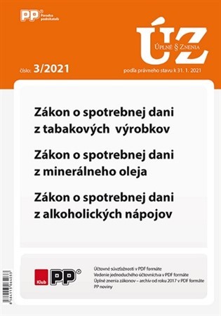 UZZ 3/2021 Zákon o spotrebnej dani z tabakových výrobkov, Zákon o spotrebnej dani z minerálneho oleja, Zákon o spotrebnej dani z alkoholických nápojov