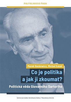 Kniha Co je politika a jak ji zkoumat? - Marek Bankowicz,Michal Kubát
