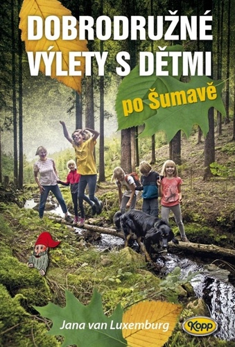 Kniha Dobrodružné výlety s dětmi po Šumavě