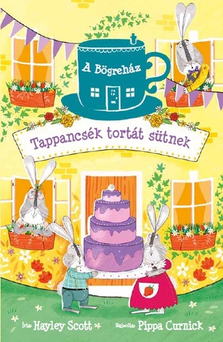 Kniha A Bögreház 2: Tappancsék tortát sütnek - Hayley Scott,Pippa Curnick,Luca Szabó