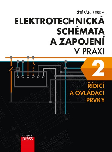 Elektrotechnická schémata a zapojení v praxi 2: Řídicí a ovládací prvky