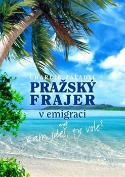 Kniha Pražský frajer v emigraci