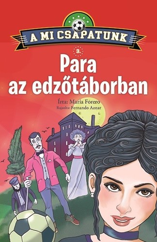 A mi csapatunk 3: Para az edzőtáborban - María Forero,Fernando Aznar