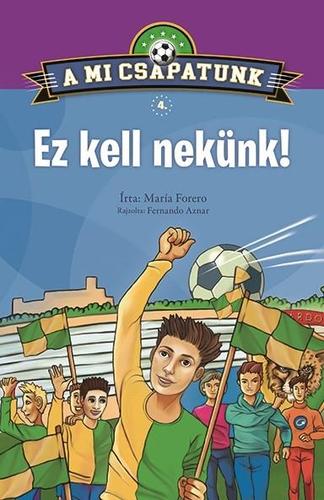 Kniha A mi csapatunk 4: Ez kell nekünk! - María Forero,Fernando Aznar
