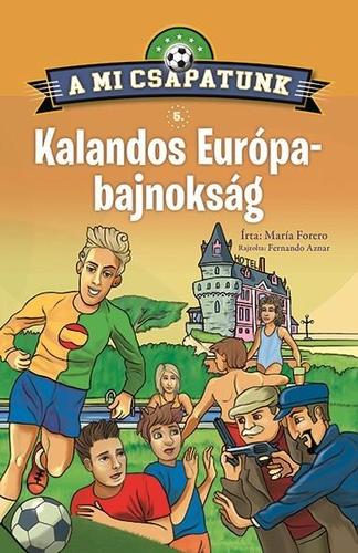 Kniha A mi csapatunk 5: Kalandos Európa-bajnokság - María Forero,Fernando Aznar