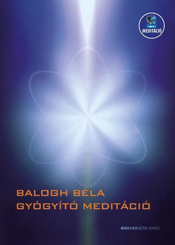Kniha Gyógyító meditáció - Béla Balogh