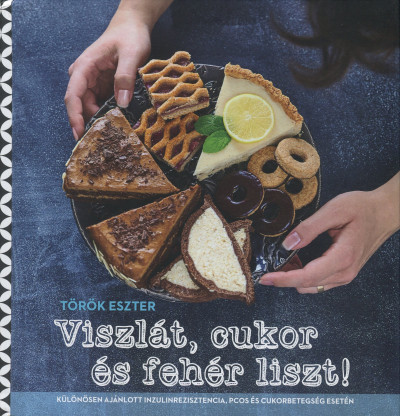Viszlát, cukor és fehér liszt!