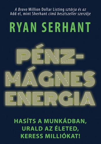 Pénzmágnes energia - Ryan Serhant