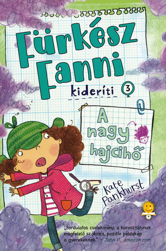 Fürkész Fanni kideríti 3: A nagy hajcihő - Kate Pankhurst,Ágnes Palásthy