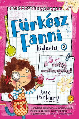 Kniha Fürkész Fanni kideríti 2: A nagy muffinrejtély! - Kate Pankhurst,Ágnes Palásthy