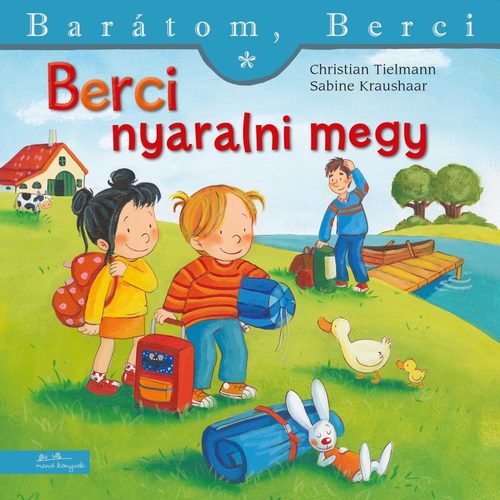 Kniha Berci nyaralni megy - Barátom, Berci - Christian Tielmann