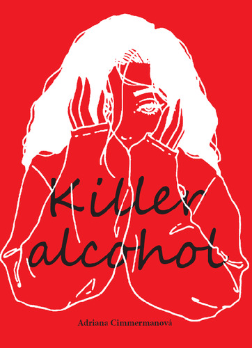 Killer Alcohol - Adriana Cimmermanová