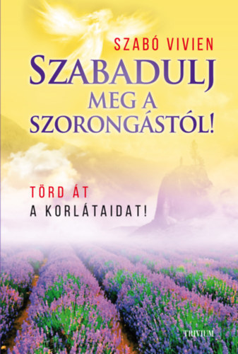 Szabadulj meg a szorongástól!