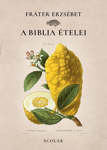 Kniha A Biblia ételei - Erzsébet Fráter