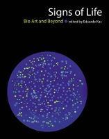 Signs of Life: Bio Art and Beyond