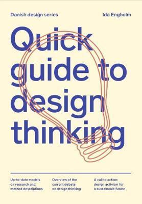 Quick Guide to Design Thinking - Ida Engholm