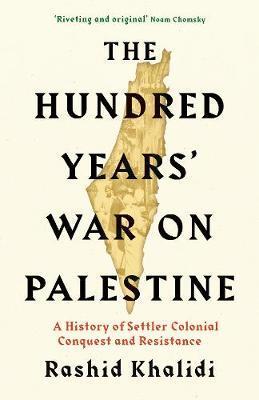 The Hundred Years War on Palestine