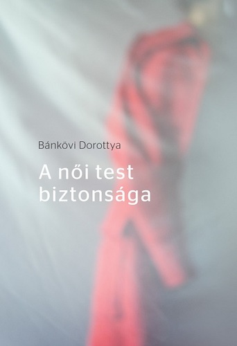 Kniha A női test biztonsága - Dorottya Bánkövi