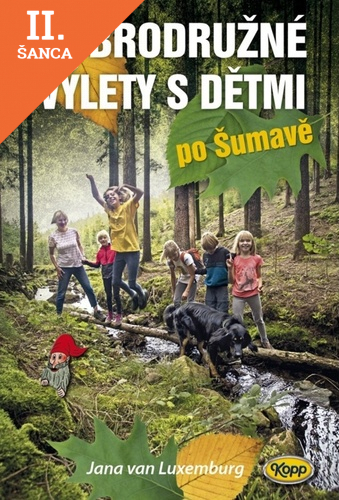 Lacná kniha Dobrodružné výlety s dětmi po Šumavě