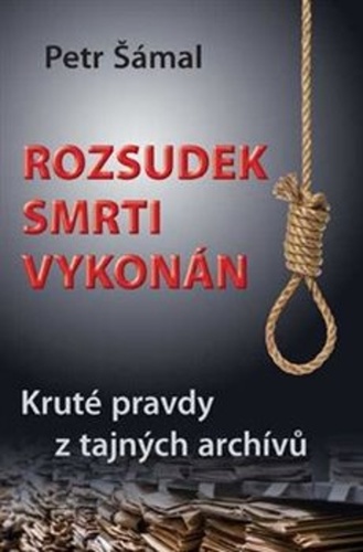 Kniha Rozsudek smrti vykonán - Kruté pravdy z tajných archívů