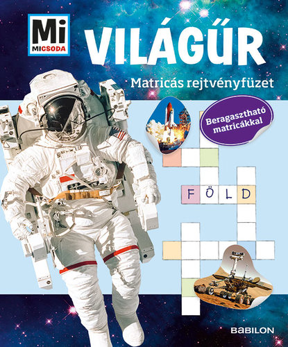 A Világűr - Mi Micsoda Matricás rejtvényfüzet