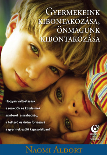 Kniha Gyermekeink kibontakozása, önmagunk kibontakozása - Naomi Aldortová