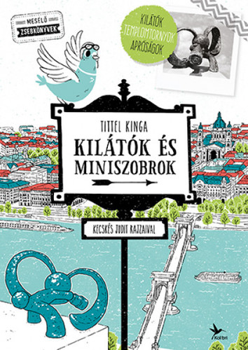 Kniha Kilátók és miniszobrok - Kecskés Judit rajzaival - Kinga Tittel