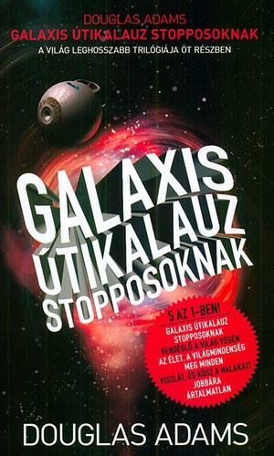 Galaxis Útikalauz stopposoknak - A világ leghosszabb trilógiája öt részben