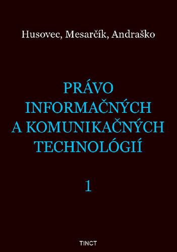 Právo informačných a komunikačných technológií 1 - Martin Husovec,Matúš Mesarčík