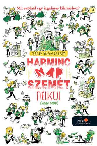 Kniha Harminc nap szemét nélkül (vagy több) - Sophie Rigal-Goulard,Blanka Réti