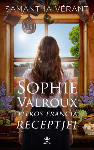 Sophie Valroux titkos francia receptjei - Samantha Vérant,Lévai Márta