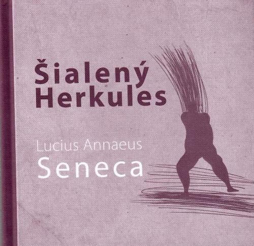 Šialený Herkules - Lucius Annaeus Seneca