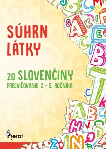 Kniha Súhrn látky zo slovenčiny – precvičovanie 2. – 5. ročníka