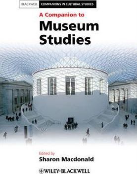 A Companion to Museum Studies