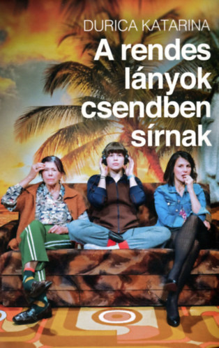 A rendes lányok csendben sírnak