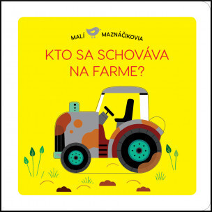 Kniha Malí maznáčikovia Kto sa schováva na farme?