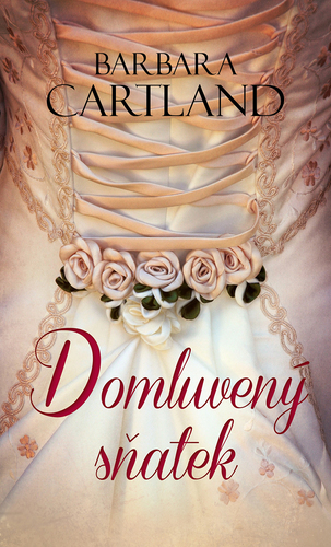 Kniha Domluvený sňatek - Barbara Cartland,Kristina Volná