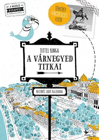 Kniha A Várnegyed titkai - Kinga Tittel