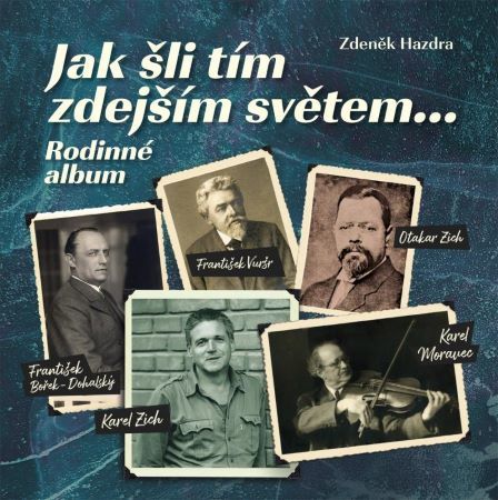 Jak šli tím zdejším světem... Rodinné album kúpite na Panta Rhei